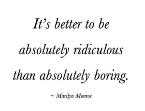 better to be ridiculous